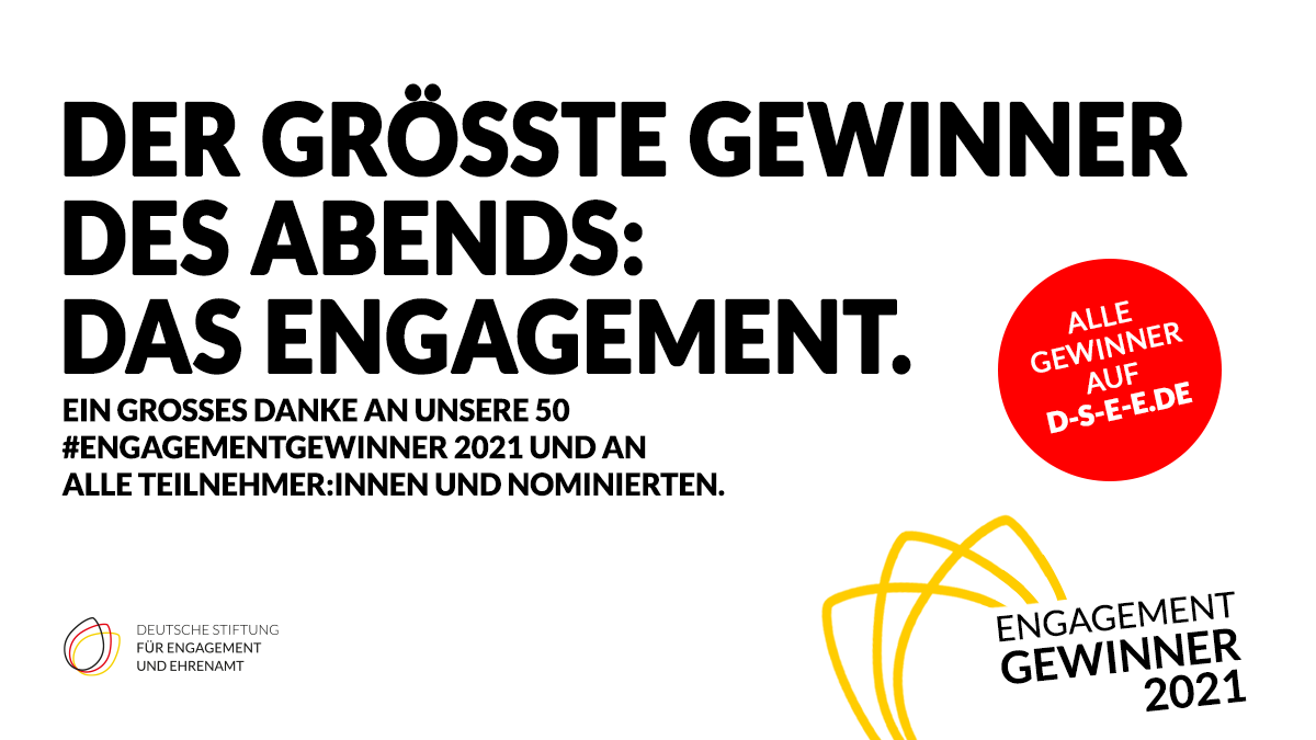 Grafik mit dem Text: Engagementgewinner 2021. Der größte Gewinner des Abends: Das Engagement. Ein großes Danke an unseree 50 #Engagementgewinner 2021 und an alle Teilnehmer:innen und Nominierten