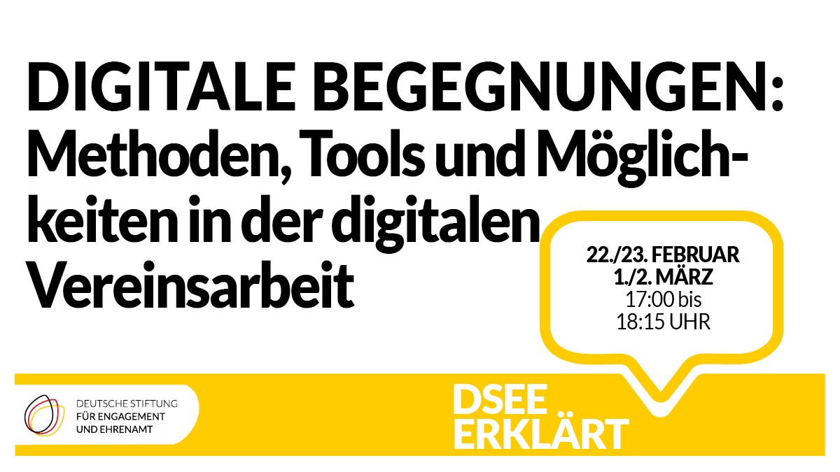 Grafik mit einer Sprechblase. Text: DSEE erklärt Digitale Begegnungen: Methoden, Tools und Möglichkeiten in der digitalen Vereinsarbeit 22./23. Februar 1./2. März 17:00 bis 18:15 Uhr