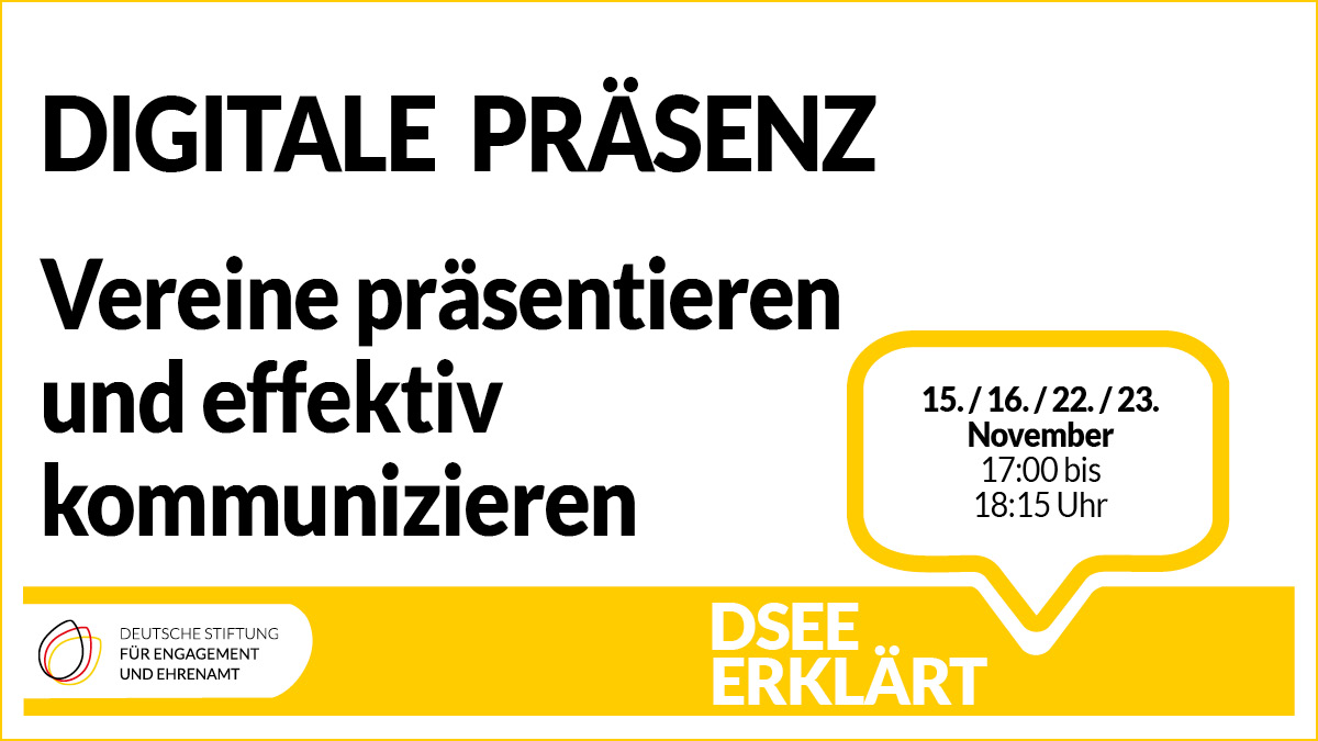 Grafik mit dem Logo der DSEE und einer Sprachblase. Text: DSEE erklärt Digitale Präsenz - Vereine präsentieren und effektiv kommunizieren. 15./16./22./23. November 2022