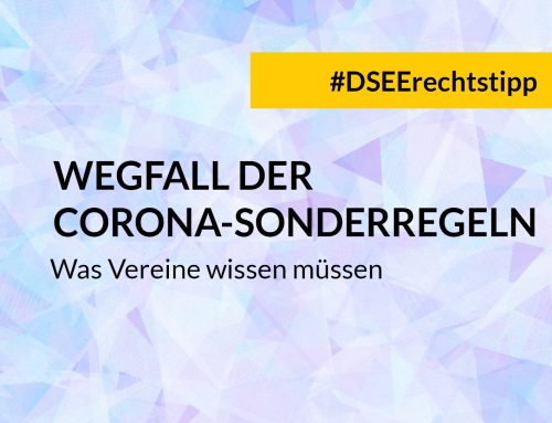 Was Vereine zum Wegfall der Corona-Sonderregelungen wissen müssen