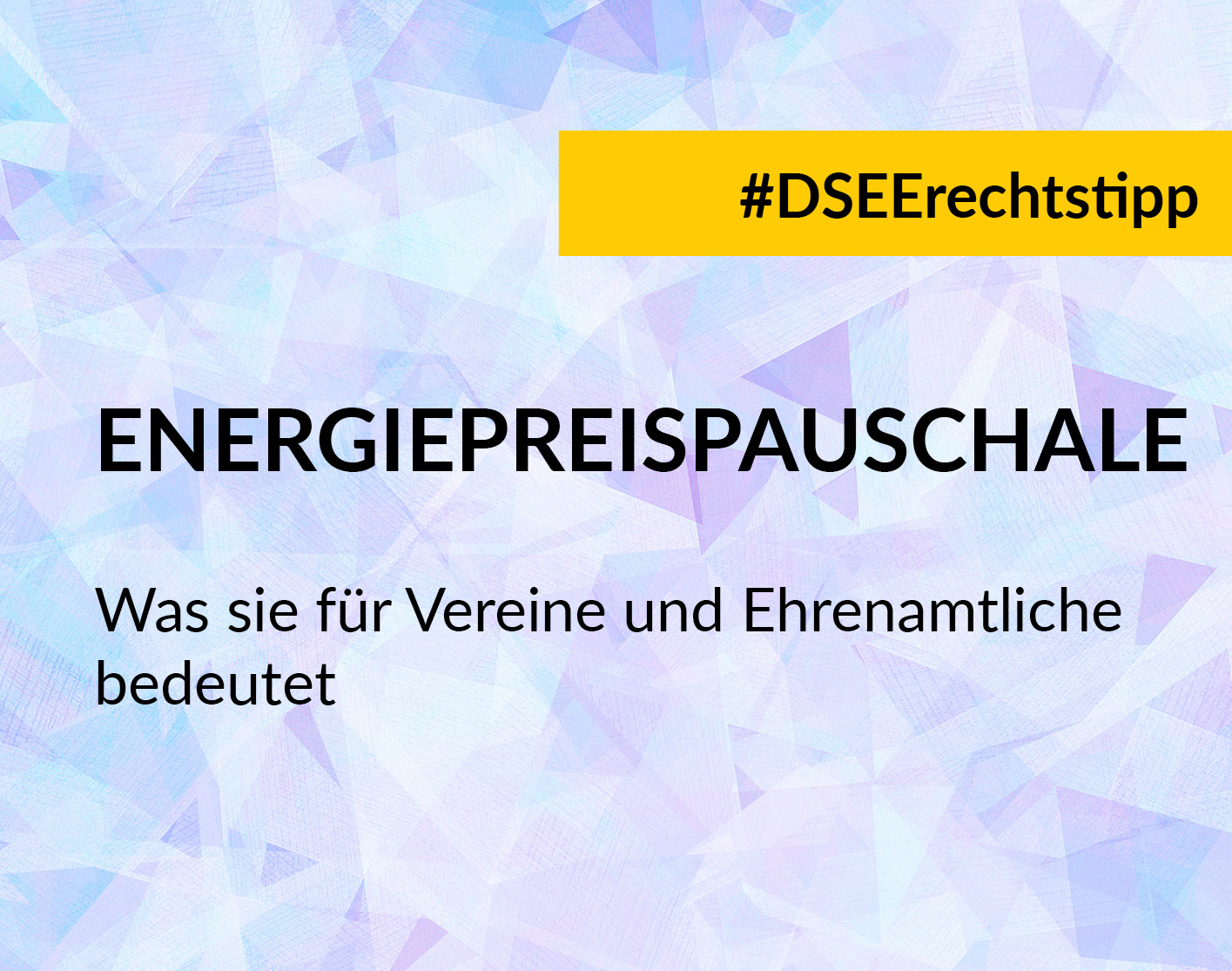 Grafik mit dem Text: 'DSEErechtstipp: Eneregiepauschale: Was sie für Vereine und Ehrenamtliche bedeutet